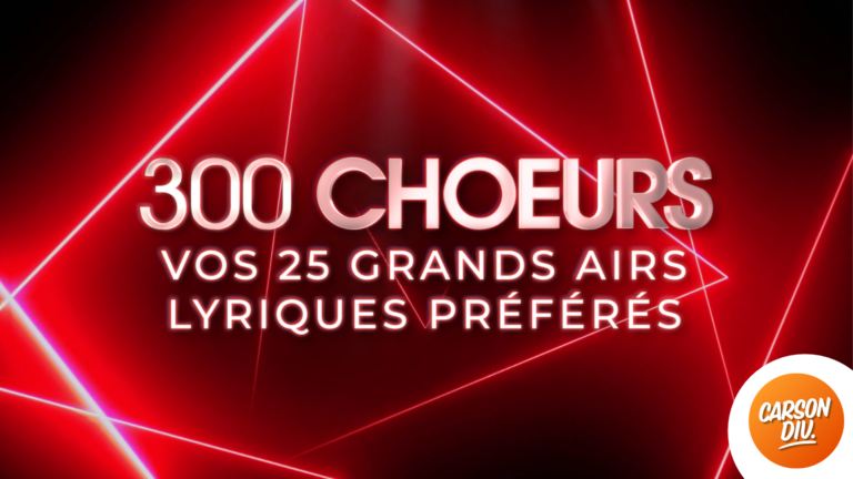300 Chœurs Vos 25 Grands Airs Lyriques Préférés